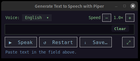 The PiperTTS window: a voice picker set to English, a speed control at 1.0x, an empty text field with a Clear button, and Speak, Restart and Save buttons above the line "Paste text in the field above."